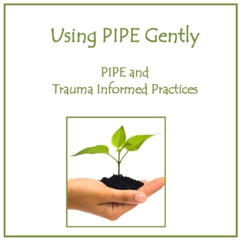 Using PIPE Gently